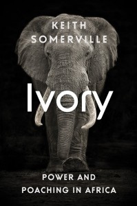 Somerville - Ivory power and poaching in Africa